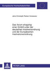 Das «forum shopping» einer GmbH unter der deutschen Insolvenzordnung und der Europäischen Insolvenzverordnung - Jens Heneweer