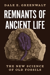 Remnants of Ancient Life - Dale E. Greenwalt