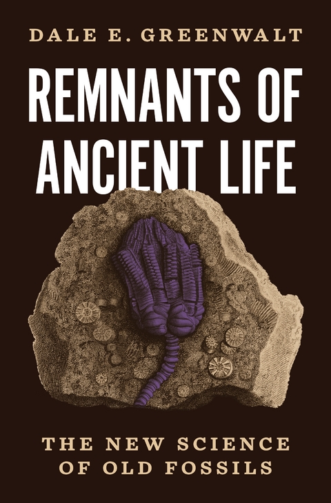 Remnants of Ancient Life - Dale E. Greenwalt