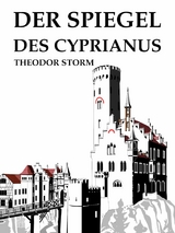 Der Spiegel des Cyprianus - Theodor Storm