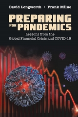 Preparing For Pandemics: Lessons From The Global Financial Crisis And Covid-19 -  Longworth David Longworth,  Milne Frank Milne