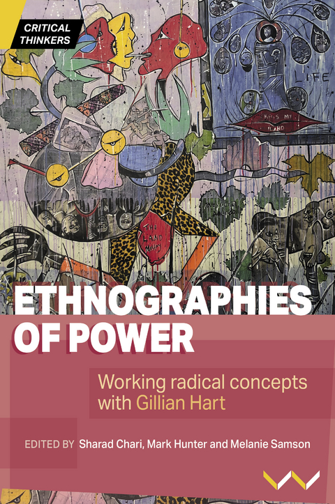 Ethnographies of Power -  Sharad Chari,  Melanie Samson,  Ahmed Veriava,  Jennifer A Devine,  Michael Ekers,  Jennifer Greenburg,  Mark Hunter,  Bridget Kenny,  Stefan Kipfer,  Zachary Levenson,  Alex Loftus