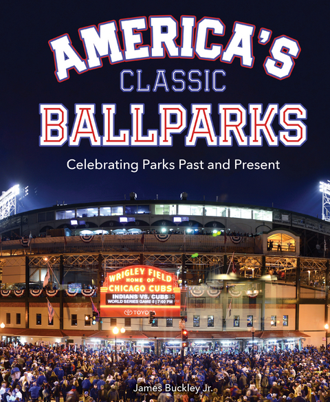 America's Classic Ballparks - James Buckley Jr.