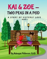 KAI & ZOE - TWO PEAS IN A POD - Dr. Nakeyau Patterson