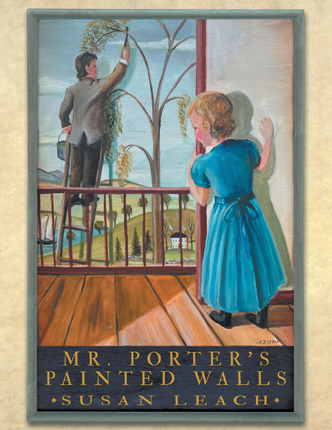 Mr. Porter's Painted Walls -  Susan Leach