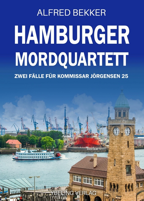 Hamburger Mordquartett: Zwei Fälle für Kommissar Jörgensen 25 -  Alfred Bekker