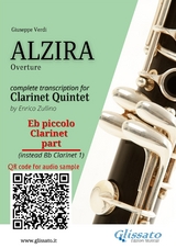 Eb Piccolo Clarinet (instead Bb 1) part of "Alzira" for Clarinet Quintet - Giuseppe Verdi, a cura di Enrico Zullino