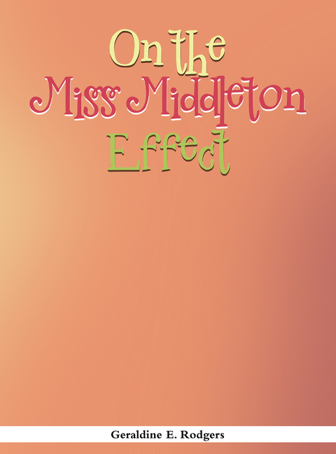 On the Miss Middleton Effect - Geraldine E. Rodgers