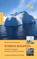 Erlebnis Antarktis - Eva M Schultz-Gerstein