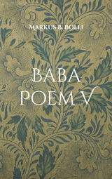 Baba Poem V - Markus B. Bolli