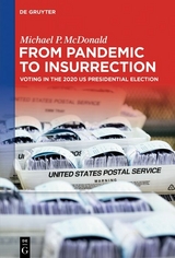 From Pandemic to Insurrection: Voting in the 2020 US Presidential Election - Michael P. McDonald