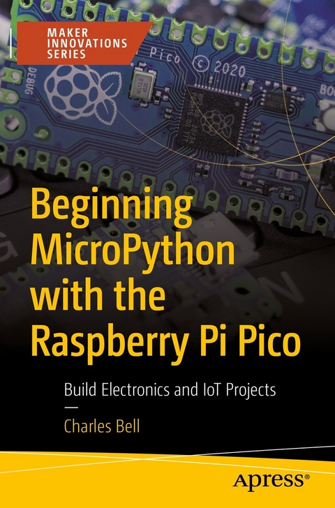 Beginning MicroPython with the Raspberry Pi Pico - Charles Bell