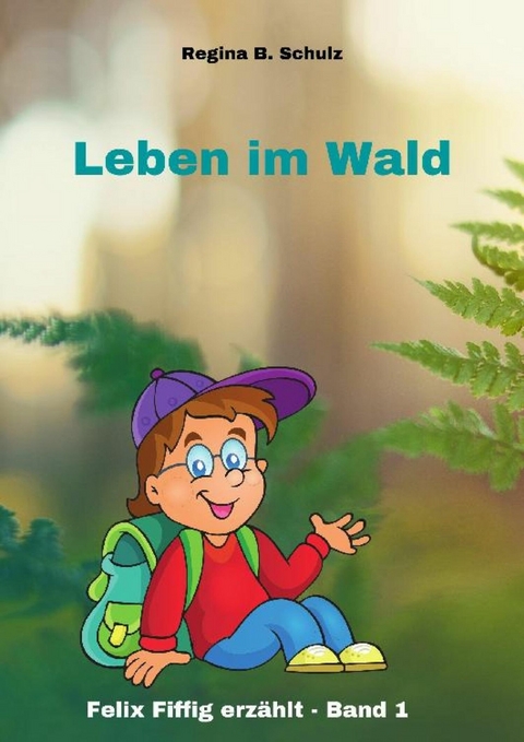 Leben im Wald - Regina Schulz