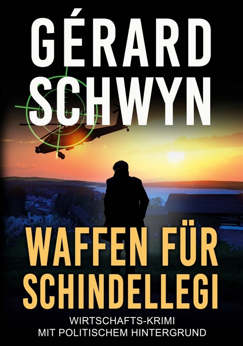 Waffen für Schindellegi - Gérard Schwyn