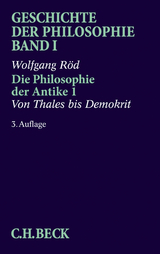 Geschichte der Philosophie Bd. 1: Die Philosophie der Antike 1: Von Thales bis Demokrit - Wolfgang Röd