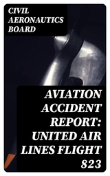 Aviation Accident Report: United Air Lines Flight 823 - Civil Aeronautics Board