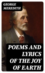 Poems and Lyrics of the Joy of Earth - George Meredith