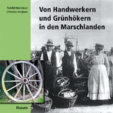 Von Handwerkern und Grünhökern in den Marschlanden - Torkild Hinrichsen, Christina Bargholz