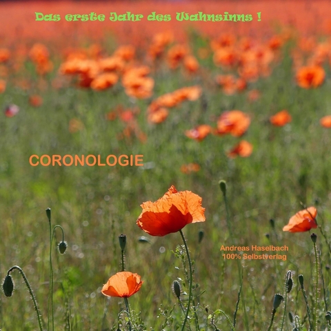 CORONOLOGIE -Das erste Jahr des Wahnsinns- - Andreas Haselbach