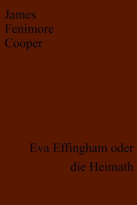 Eva Effingham oder die Heimath - James Fenimore Cooper