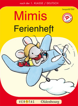 Mimi die Lesemaus. Mimis Ferienheft (1. Klasse Volksschule) - Eibl, Leopold