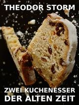 Zwei Kuchenesser der alten Zeit - Theodor Storm