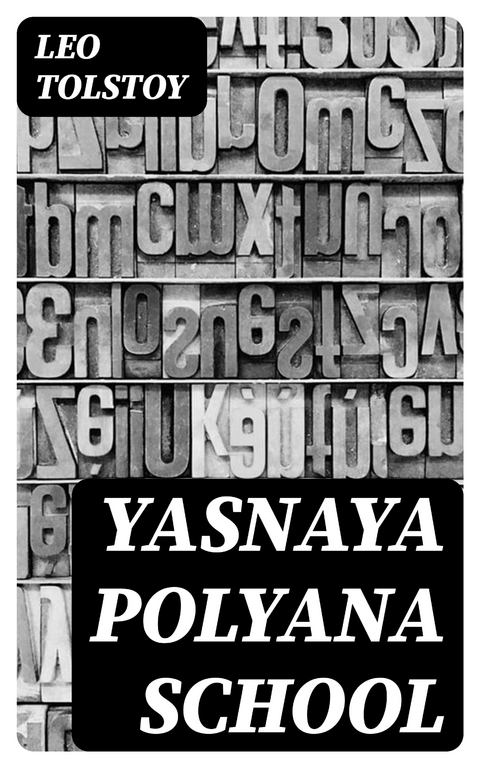 Yasnaya Polyana School - Leo Tolstoy