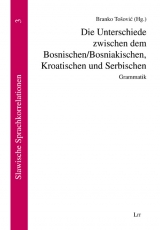 Die Unterschiede zwischen dem Bosnischen/Bosniakischen, Kroatischen und Serbischen - 