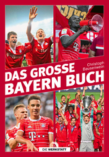 Das große Bayern-Buch - Christoph Bausenwein