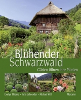 Blühender Schwarzwald - Evelyn Thieme, Jutta Schneider, Martin Volmer