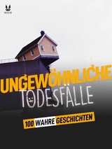 100 WAHRE GESCHICHTEN ÜBER UNGEWÖHNLICHE TODESFÄLLE - John Mac, Sandrine Brugot, Marion Ambrosino, Luc Tailleur