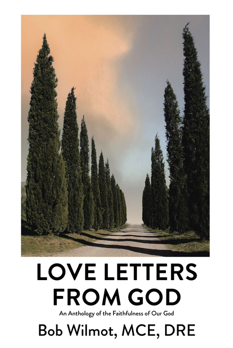 Love Letters From God - Bob Wilmot MCE DRE