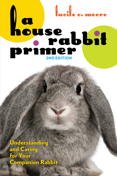 House Rabbit Primer, 2nd Edition -  Lucile C. Moore