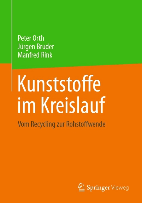 Kunststoffe im Kreislauf - Peter Orth, Jürgen Bruder, Manfred Rink