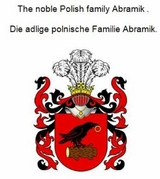 The noble Polish family Abramik . Die adlige polnische Familie Abramik. - Werner Zurek