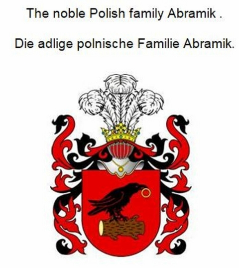 The noble Polish family Abramik . Die adlige polnische Familie Abramik. - Werner Zurek