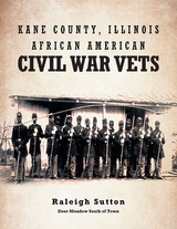 Kane County, Illinois African American Civil War Vets -  Raleigh Sutton Deer Meadow South of Town