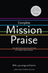 Complete Mission Praise: Large Print Words edition - Horrobin, Peter; Leavers, Greg