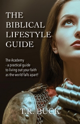 Biblical Lifestyle Guide -  T.R. Buck