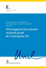 Développements récents en droit pénal de l'entreprise III - Katia Villard, Nora Markwalder, Patrick Stoudmann, Clara Poglia