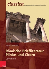 Römische Briefliteratur: Plinius und Cicero - Lehrerband -  Peter Kuhlmann