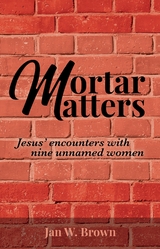 Mortar Matters - Jan W. Brown