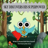 SKY DISCOVERS HIS SUPERPOWER - Renata Edith Pérez Zamudio