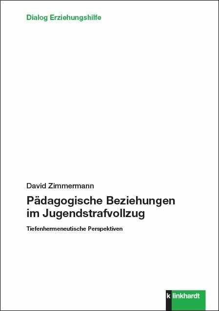 Pädagogische Beziehungen im Jugendstrafvollzug -  David Zimmermann