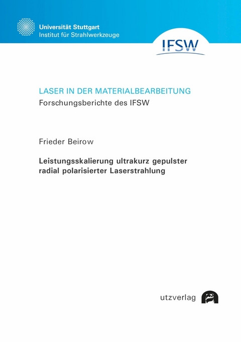 Leistungsskalierung ultrakurz gepulster radial polarisierter Laserstrahlung -  Frieder Beirow