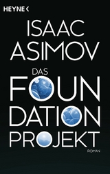 Das Foundation Projekt - Isaac Asimov