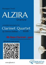 Bb Bass Clarinet part of "Alzira" for Clarinet Quartet - Giuseppe Verdi, a cura di Enrico Zullino