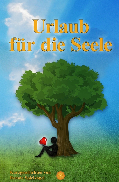 Urlaub für die Seele - Renate Spielvogel