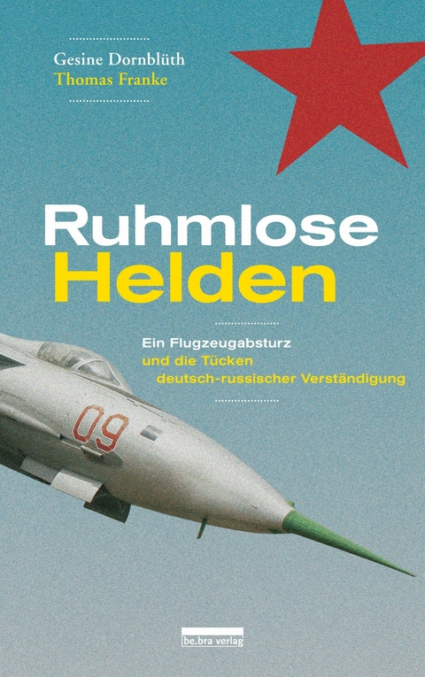 Ruhmlose Helden - Gesine Dornblüth, Thomas Franke