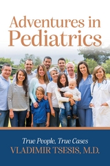 Adventures In Pediatrics - Vladimir Tsesis